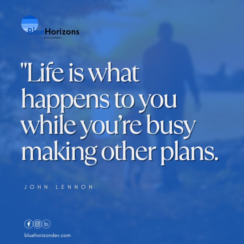 Life is What Happens While You'Re Busy
